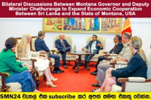 Bilateral Discussions Between Montana Governor and Deputy Minister Chathuranga Abeysinghe to Expand Economic Cooperation Between Sri Lanka and the State of Montana, USA